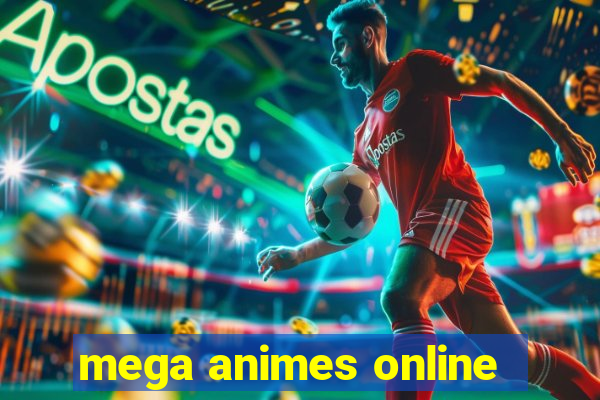 mega animes online